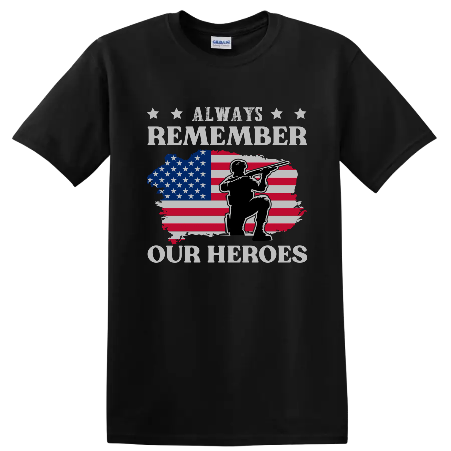 Always Remember Our Heroes Military Veteran T Shirt Patriotic Tee