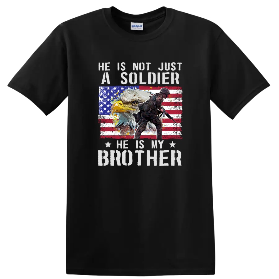 Soldier Eagle He Is Not Just A Brother Military T Shirt Patriotic Tee